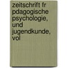 Zeitschrift Fr Pdagogische Psychologie, Und Jugendkunde, Vol door Anonymous Anonymous