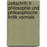 Zeitschrift Fr Philosophie Und Philosophische Kritik Vormals door Onbekend