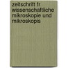 Zeitschrift Fr Wissenschaftliche Mikroskopie Und Mikroskopis door Electronmikro Deutsche Gesell
