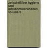 Zeitschrift Fuer Hygiene Und Infektionskrankheiten, Volume 3 door Anonymous Anonymous