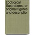 Zoological Illustrations, or Original Figures and Descriptio