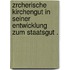 Zrcherische Kirchengut in Seiner Entwicklung Zum Staatsgut .