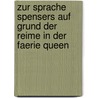 Zur Sprache Spensers Auf Grund Der Reime in Der Faerie Queen door Karl Bauermeister