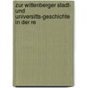 Zur Wittenberger Stadt- Und Universitts-Geschichte in Der Re door Georg Buchwald