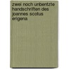 Zwei Noch Unbentzte Handschriften Des Joannes Scotus Erigena by Andreas Schmitt
