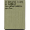 de Certaines Lesions de La Region Naso-Pharyngienne Que L on by Francisque Chaboux