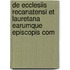de Ecclesiis Recanatensi Et Lauretana Earumque Episcopis Com