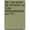 de L' Tat Social de L'Homme; Ou Vues Philosophiques Sur L'Hi by Antoine Fabre Dolivet