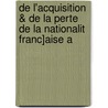 de L'Acquisition & de La Perte de La Nationalit Franc]aise A by Isidore Glard