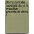de L'Autorit de Rabelais Dans La Rvolution Prsente Et Dans L
