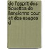 de L'Esprit Des Tiquettes de L'Ancienne Cour Et Des Usages D