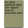 de L'Glise Gallicane Dans Son Rapport Avec Le Souverain Pont by Joseph Marie Maistre