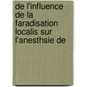 de L'Influence de La Faradisation Localis Sur L'Anesthsie de door Alfred Vulpian