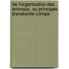 de L'Organisation Des Animaux, Ou Principes D'Anatomie Compa by Henri-Marie Ducrotay Blainville