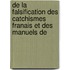 de La Falsification Des Catchismes Franais Et Des Manuels de