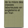 de La Misre Des Classes Laborieuses En Angleterre Et En Fran by Unknown
