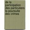 de La Participation Des Particuliers La Poursuite Des Crimes door Paul Nourrisson