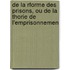 de La Rforme Des Prisons, Ou de La Thorie de L'Emprisonnemen