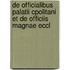 de Officialibus Palatii Cpolitani Et de Officiis Magnae Eccl