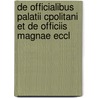 de Officialibus Palatii Cpolitani Et de Officiis Magnae Eccl door George Codinus