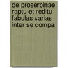 de Proserpinae Raptu Et Reditu Fabulas Varias Inter Se Compa door Albert Zimmermann