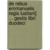 de Rebus Emmanuelis Regis Lusitani] ... Gestis Libri Duodeci by Jeronimo Osorio Da Fonseca