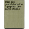 Über den Gesprächspartner - Gespräch über Dante (2 Bde.) door Ossip Mandelstam