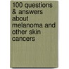 100 Questions & Answers about Melanoma and Other Skin Cancers by Mary-Eileen T. McClay