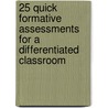 25 Quick Formative Assessments for a Differentiated Classroom door Judith Dodge