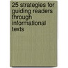 25 Strategies for Guiding Readers Through Informational Texts door Barbara Moss