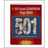 501 Great Scrapbook Page Ideas 501 Great Scrapbook Page Ideas by Memory Makers Books