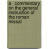 A   Commentary on the General Instruction of the Roman Missal door Onbekend