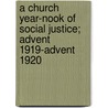 A Church Year-Nook Of Social Justice; Advent 1919-Advent 1920 door Onbekend