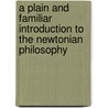 A Plain And Familiar Introduction To The Newtonian Philosophy door Benjamin Martin