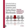 A Practical Guide to Assessment Centres and Selection Methods door Ian Taylor