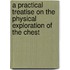 A Practical Treatise On The Physical Exploration Of The Chest