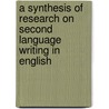 A Synthesis Of Research On Second Language Writing In English door Tony Silva