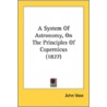 A System of Astronomy, on the Principles of Copernicus (1827) by John Vose