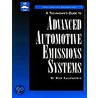 A Technician's Guide to Advanced Automotive Emissions Systems by Rick Escalambre