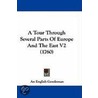 A Tour Through Several Parts Of Europe And The East V2 (1760) by English Gentleman An English Gentleman