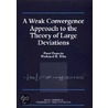A Weak Convergence Approach to the Theory of Large Deviations by Richard S. Ellis