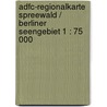 Adfc-regionalkarte Spreewald / Berliner Seengebiet 1 : 75 000 by Unknown
