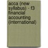 Acca (New Syllabus) - F3 Financial Accounting (International)