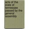 Acts Of The State Of Tennessee Passed By The General Assembly door Unknown Author