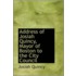 Address Of Josiah Quincy, Mayor Of Boston To The City Council