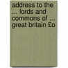 Address to the ... Lords and Commons of ... Great Britain £O by Alessandro Gonzaga-Castiglione