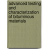 Advanced Testing And Characterization Of Bituminous Materials door Andreas Loizos