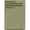 Advances in Developmental and Behavioral Pediatrics Volume 10 by Unknown