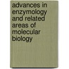 Advances in Enzymology and Related Areas of Molecular Biology door A. Meister
