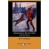Adventures in the Far West (Illustrated Edition) (Dodo Press) by William Henry Giles Kingston